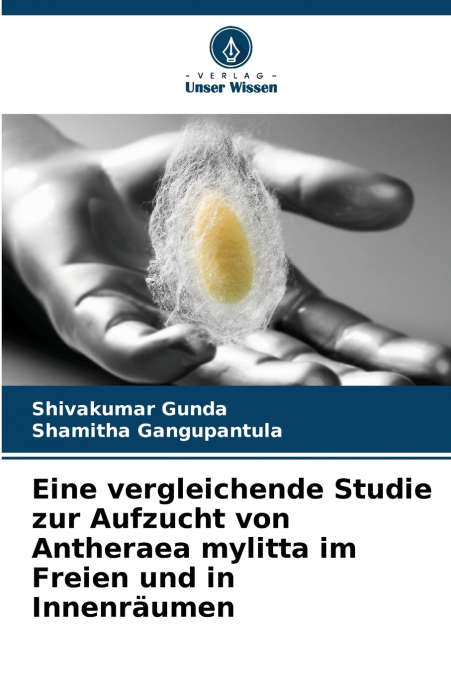 EINE VERGLEICHENDE STUDIE ZUR AUFZUCHT VON ANTHERAEA MYLITTA