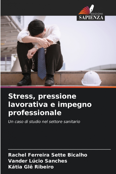 STRESS, PRESSIONE LAVORATIVA E IMPEGNO PROFESSIONALE