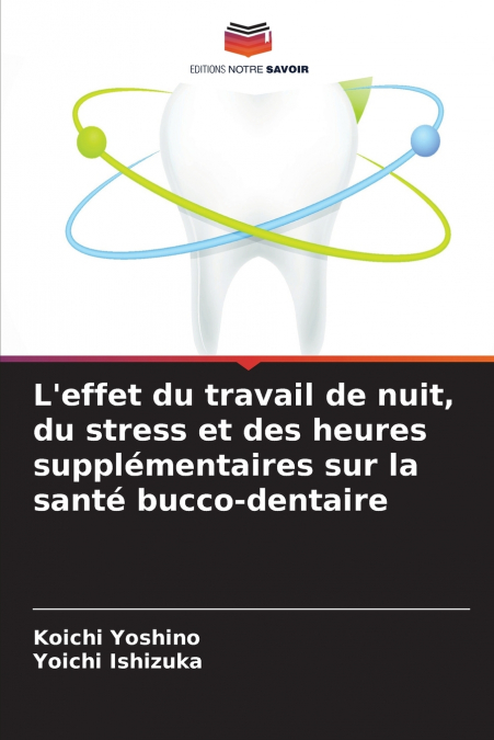 L?EFFET DU TRAVAIL DE NUIT, DU STRESS ET DES HEURES SUPPLEME