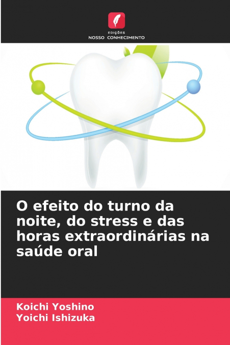 O EFEITO DO TURNO DA NOITE, DO STRESS E DAS HORAS EXTRAORDIN