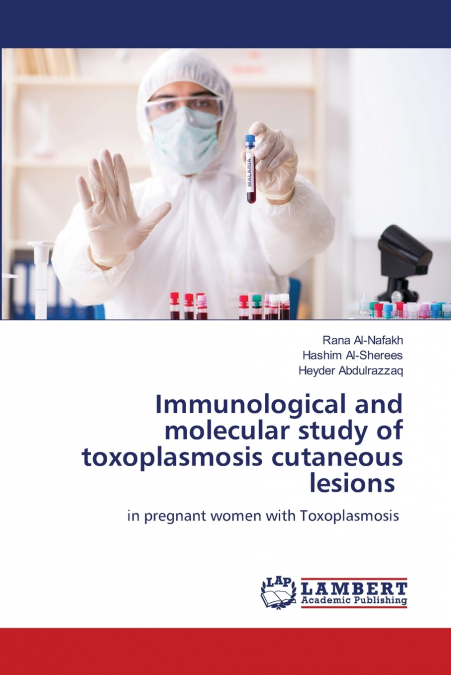 IMMUNOLOGICAL AND MOLECULAR STUDY OF TOXOPLASMOSIS CUTANEOUS