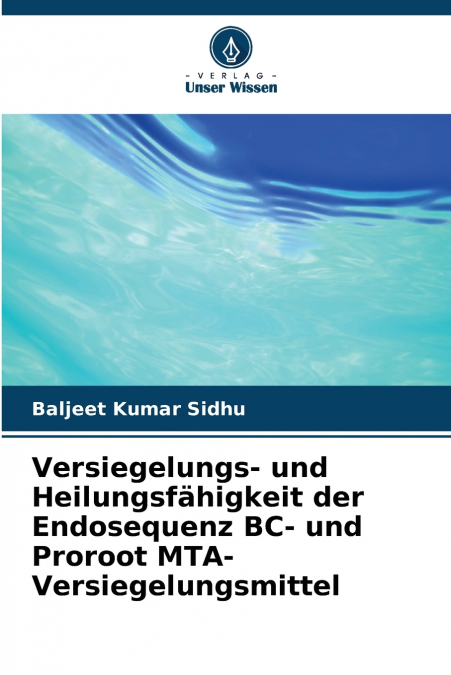 VERSIEGELUNGS- UND HEILUNGSFAHIGKEIT DER ENDOSEQUENZ BC- UND