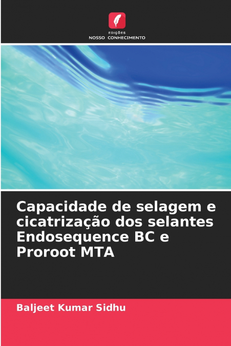 CAPACIDADE DE SELAGEM E CICATRIZA�AO DOS SELANTES ENDOSEQUEN