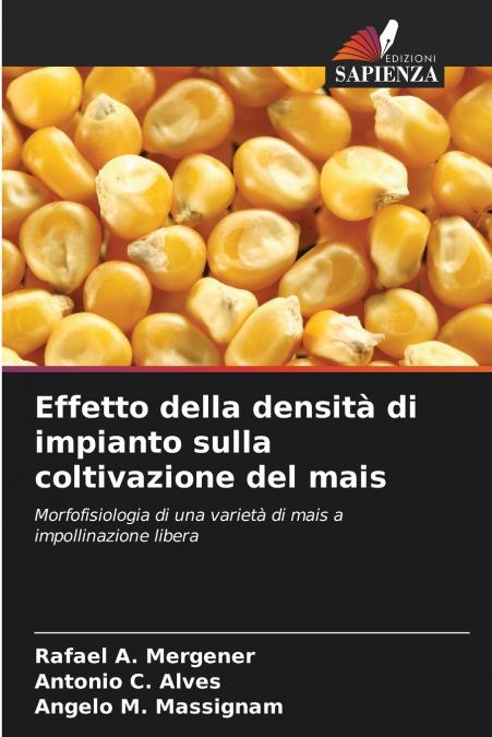 EFFETTO DELLA DENSITA DI IMPIANTO SULLA COLTIVAZIONE DEL MAI