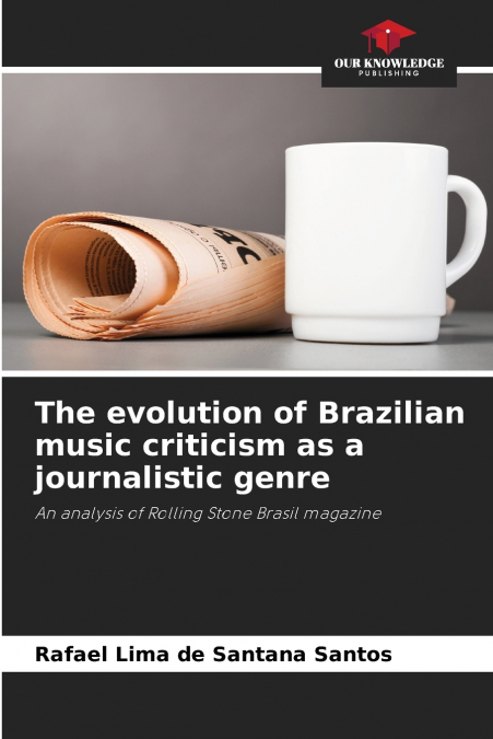 THE EVOLUTION OF BRAZILIAN MUSIC CRITICISM AS A JOURNALISTIC