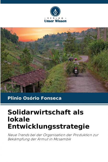 SOLIDARWIRTSCHAFT ALS LOKALE ENTWICKLUNGSSTRATEGIE