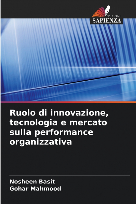 RUOLO DI INNOVAZIONE, TECNOLOGIA E MERCATO SULLA PERFORMANCE
