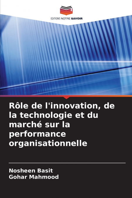 ROLE DE L?INNOVATION, DE LA TECHNOLOGIE ET DU MARCHE SUR LA