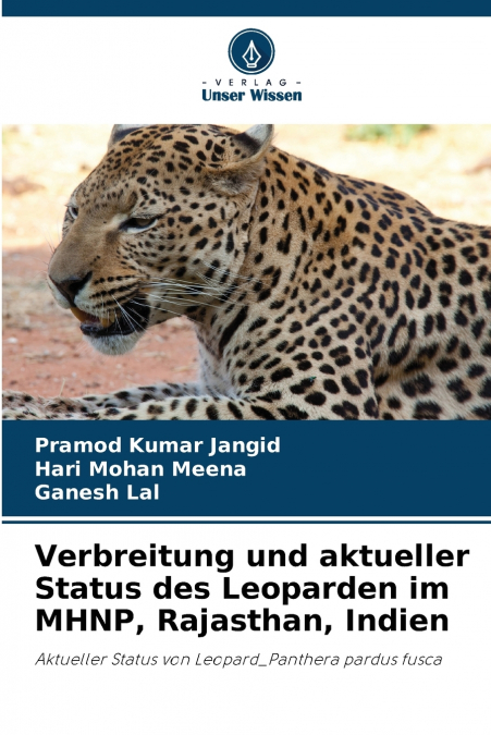 VERBREITUNG UND AKTUELLER STATUS DES LEOPARDEN IM MHNP, RAJA