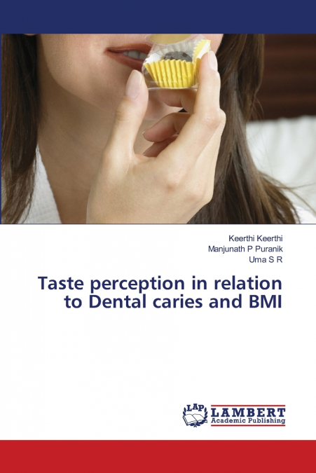 TASTE PERCEPTION IN RELATION TO DENTAL CARIES AND BMI