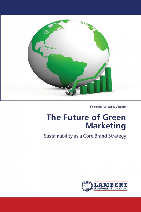 THE FUTURE OF GREEN MARKETING