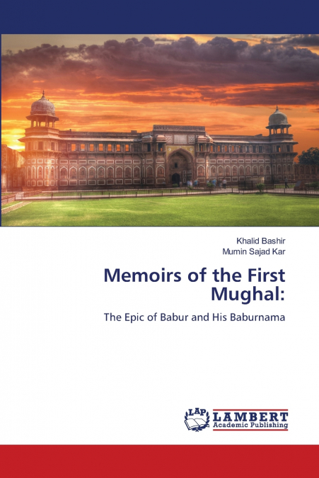 MEMOIRS OF THE FIRST MUGHAL