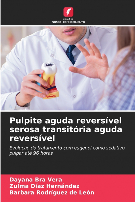 PULPITE AGUDA REVERSIVEL SEROSA TRANSITORIA AGUDA REVERSIVEL