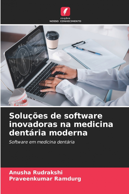 DES SOLUTIONS LOGICIELLES INNOVANTES POUR UNE DENTISTERIE MO