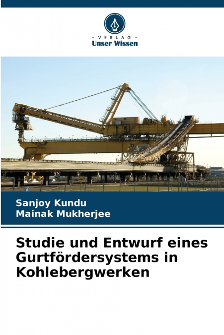 STUDIE UND ENTWURF EINES GURTFORDERSYSTEMS IN KOHLEBERGWERKE
