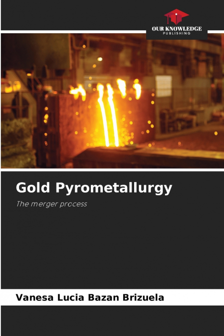 GOLD PYROMETALLURGY