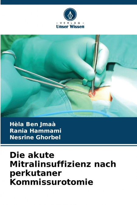 DIE AKUTE MITRALINSUFFIZIENZ NACH PERKUTANER KOMMISSUROTOMIE