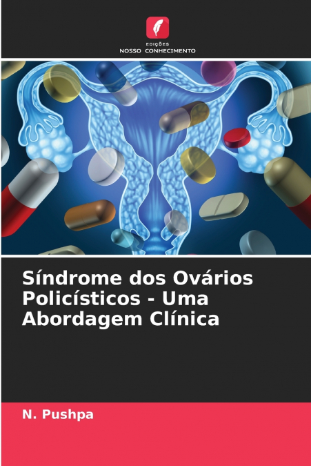 SINDROME DOS OVARIOS POLICISTICOS - UMA ABORDAGEM CLINICA