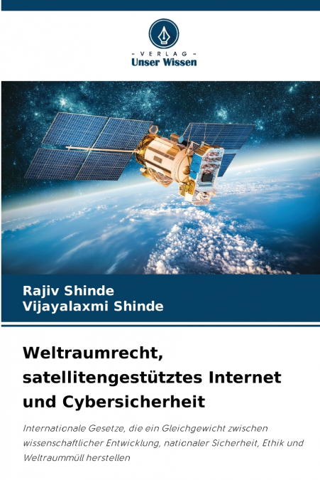 WELTRAUMRECHT, SATELLITENGESTUTZTES INTERNET UND CYBERSICHER