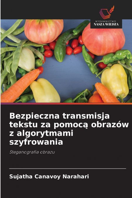 BEZPIECZNA TRANSMISJA TEKSTU ZA POMOC? OBRAZOW Z ALGORYTMAMI