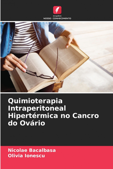 QUIMIOTERAPIA INTRAPERITONEAL HIPERTERMICA NO CANCRO DO OVAR