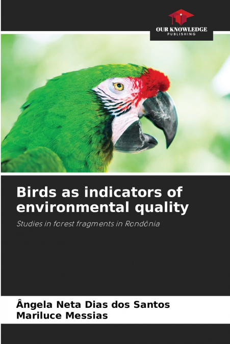 BIRDS AS INDICATORS OF ENVIRONMENTAL QUALITY