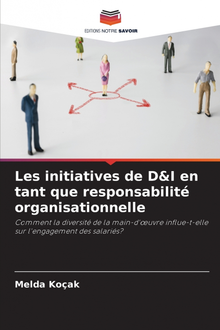 LES INITIATIVES DE D&I EN TANT QUE RESPONSABILITE ORGANISATI