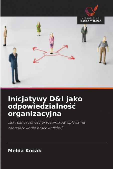INICJATYWY D&I JAKO ODPOWIEDZIALNO?? ORGANIZACYJNA
