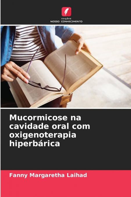 MUCORMICOSE NA CAVIDADE ORAL COM OXIGENOTERAPIA HIPERBARICA