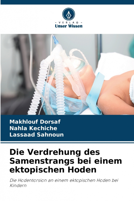 DIE VERDREHUNG DES SAMENSTRANGS BEI EINEM EKTOPISCHEN HODEN