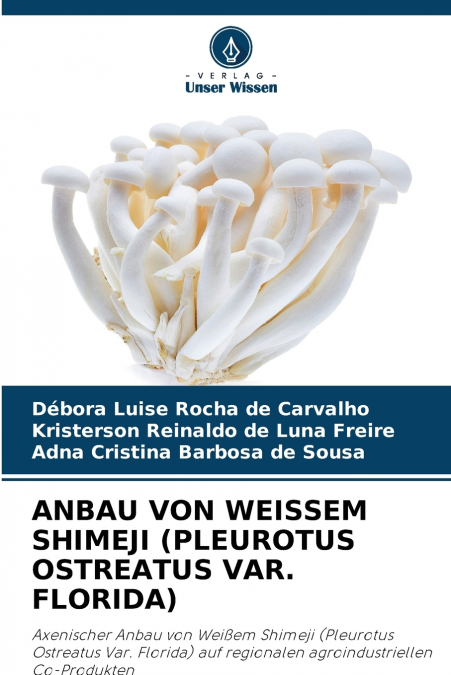 ANBAU VON WEISSEM SHIMEJI (PLEUROTUS OSTREATUS VAR. FLORIDA)