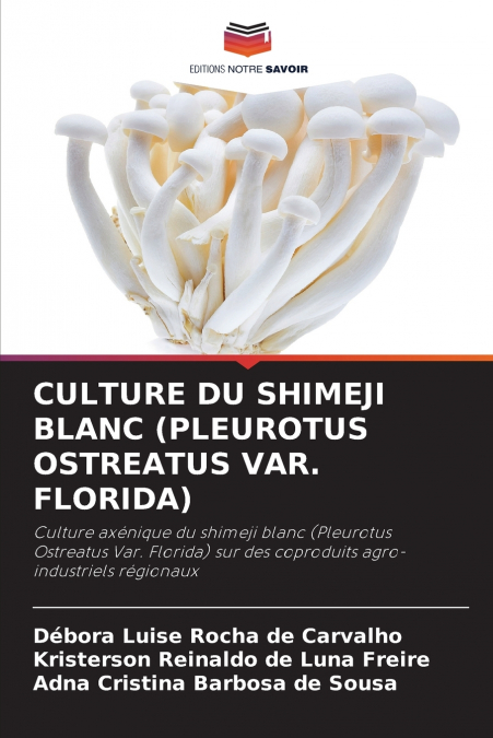 CULTURE DU SHIMEJI BLANC (PLEUROTUS OSTREATUS VAR. FLORIDA)