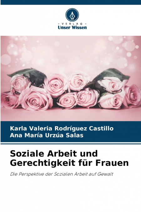 SOZIALE ARBEIT UND GERECHTIGKEIT FUR FRAUEN