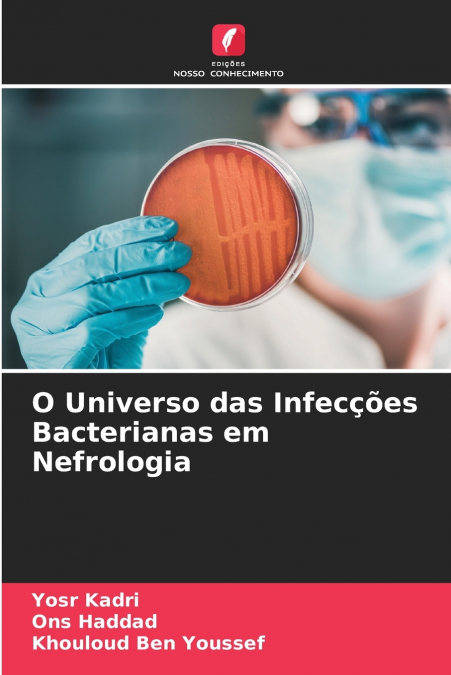 O UNIVERSO DAS INFEC�OES BACTERIANAS EM NEFROLOGIA