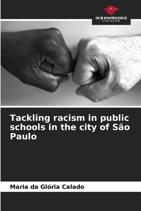 TACKLING RACISM IN PUBLIC SCHOOLS IN THE CITY OF SAO PAULO