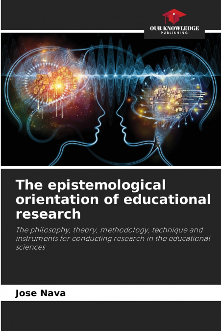 THE EPISTEMOLOGICAL ORIENTATION OF EDUCATIONAL RESEARCH