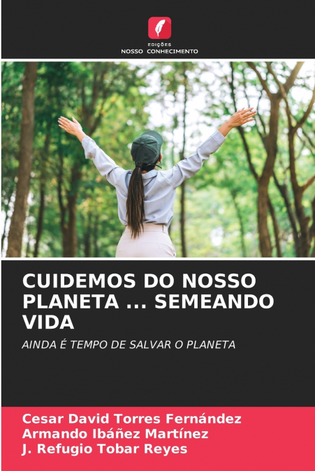 CUIDEMOS DO NOSSO PLANETA ... SEMEANDO VIDA
