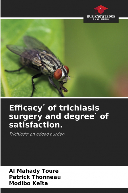 EFFICACY ? OF TRICHIASIS SURGERY AND DEGREE ? OF SATISFACTIO