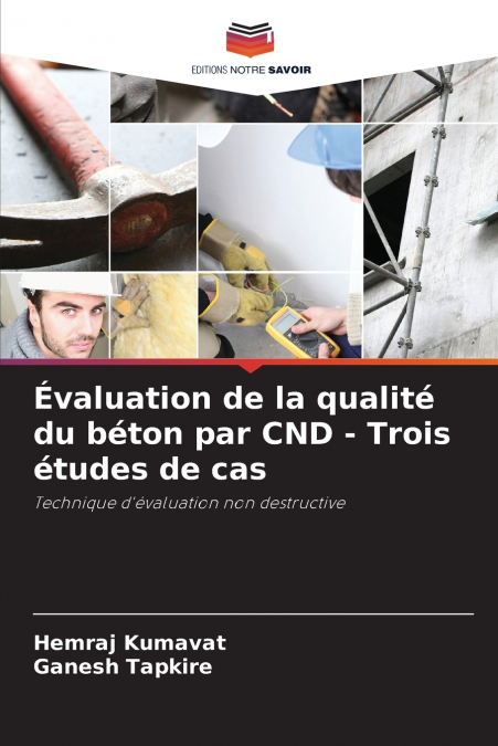 EVALUATION DE LA QUALITE DU BETON PAR CND - TROIS ETUDES DE
