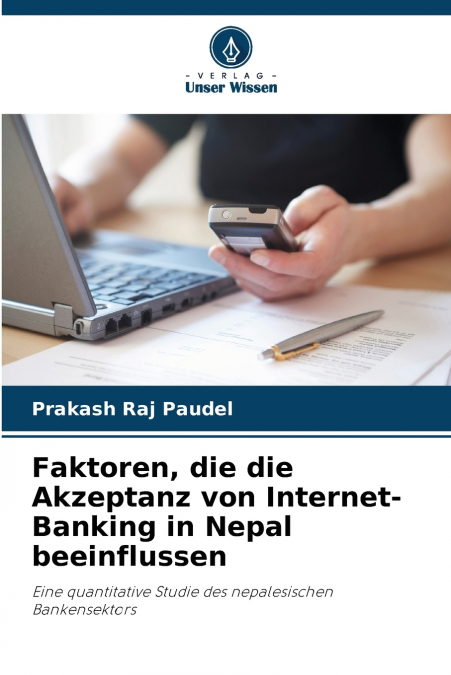 FAKTOREN, DIE DIE AKZEPTANZ VON INTERNET-BANKING IN NEPAL BE