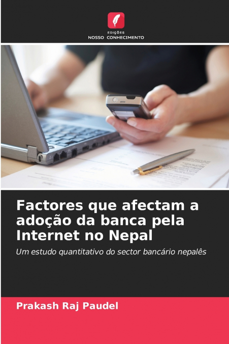 FACTORES QUE AFECTAM A ADO�AO DA BANCA PELA INTERNET NO NEPA