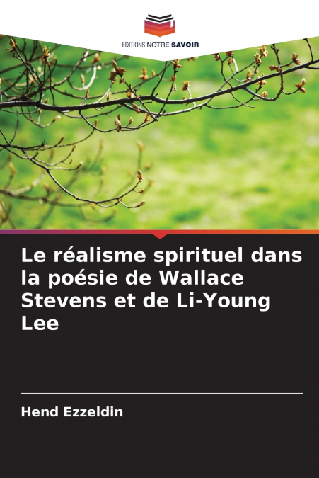 LE REALISME SPIRITUEL DANS LA POESIE DE WALLACE STEVENS ET D