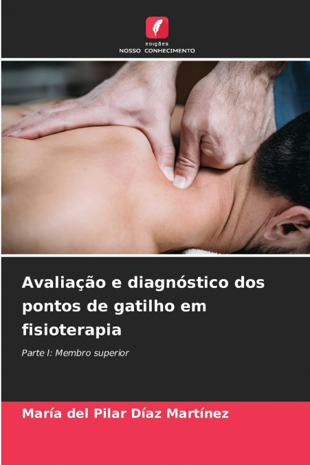 AVALIA�AO E DIAGNOSTICO DOS PONTOS DE GATILHO EM FISIOTERAPI