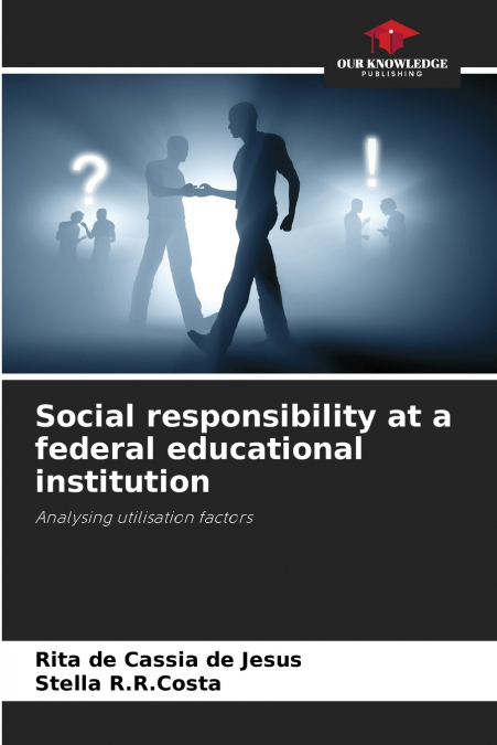 SOCIAL RESPONSIBILITY AT A FEDERAL EDUCATIONAL INSTITUTION