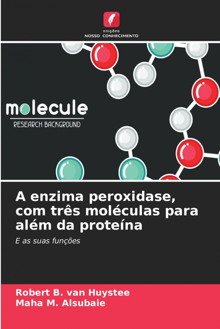 A ENZIMA PEROXIDASE, COM TRES MOLECULAS PARA ALEM DA PROTEIN