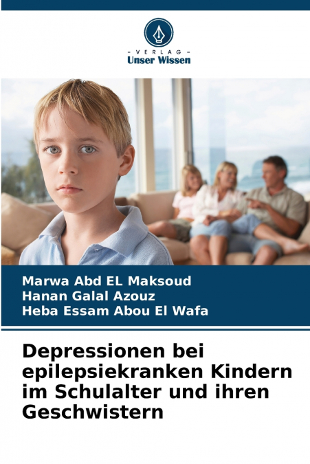 DEPRESSIONEN BEI EPILEPSIEKRANKEN KINDERN IM SCHULALTER UND