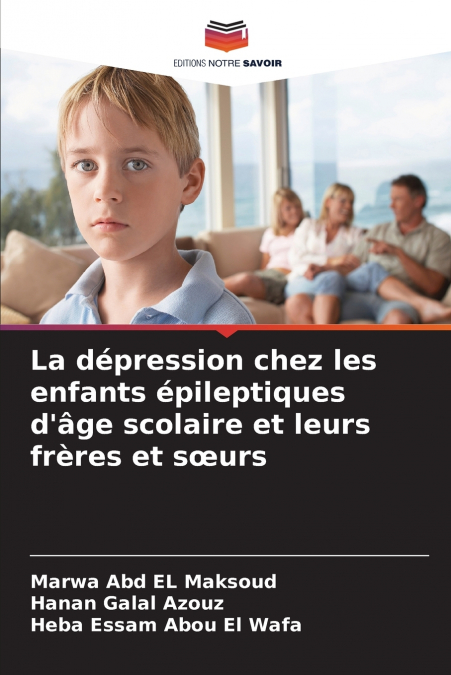LA DEPRESSION CHEZ LES ENFANTS EPILEPTIQUES D?AGE SCOLAIRE E