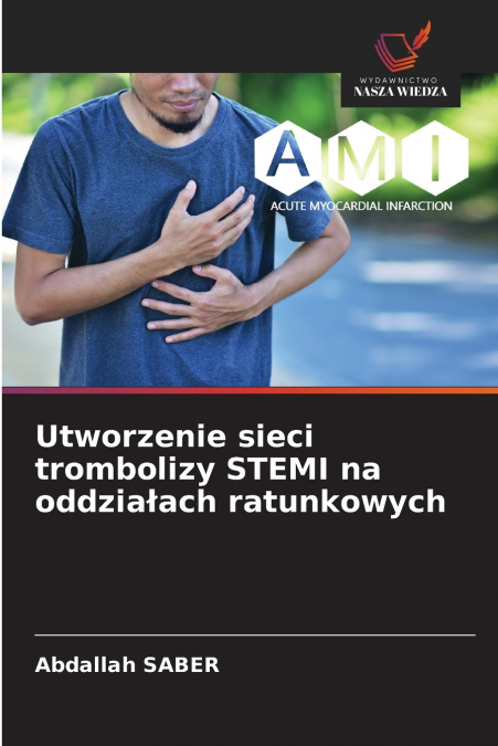 UTWORZENIE SIECI TROMBOLIZY STEMI NA ODDZIA?ACH RATUNKOWYCH