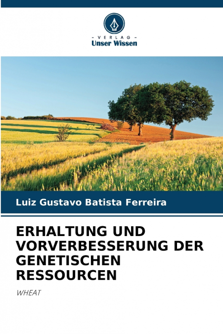 ERHALTUNG UND VORVERBESSERUNG DER GENETISCHEN RESSOURCEN