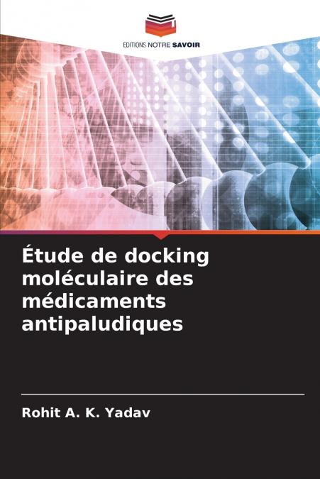 ETUDE DE DOCKING MOLECULAIRE DES MEDICAMENTS ANTIPALUDIQUES